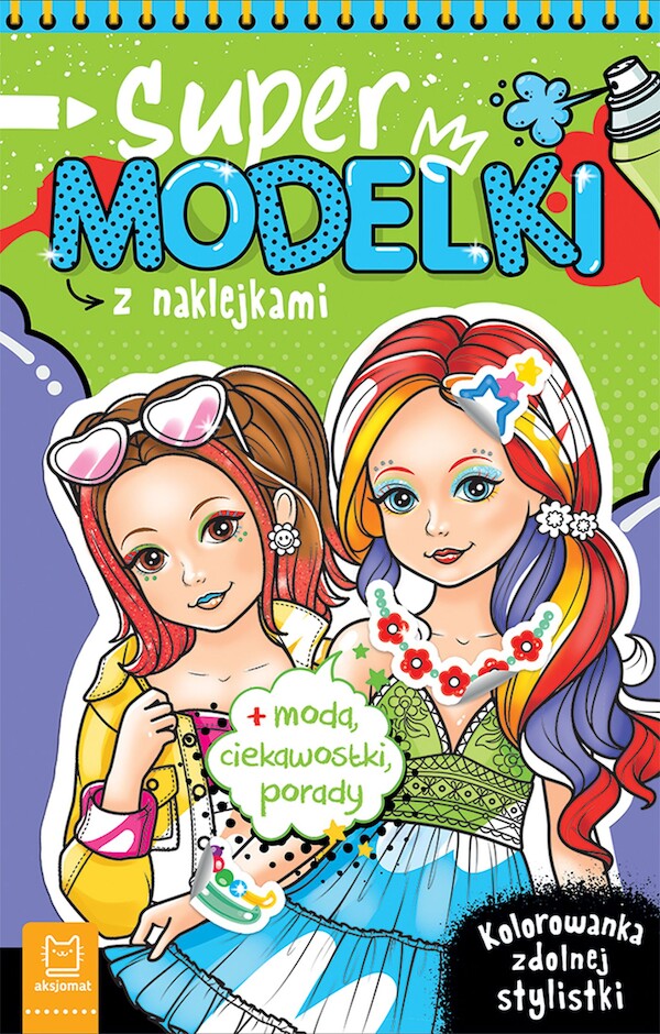 Supermodelki z naklejkami Kolorowanka zdolnej stylistki + moda, ciekawostki, porady