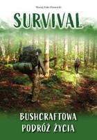 Okładka:Survival. Bushcraftowa podróż życia 