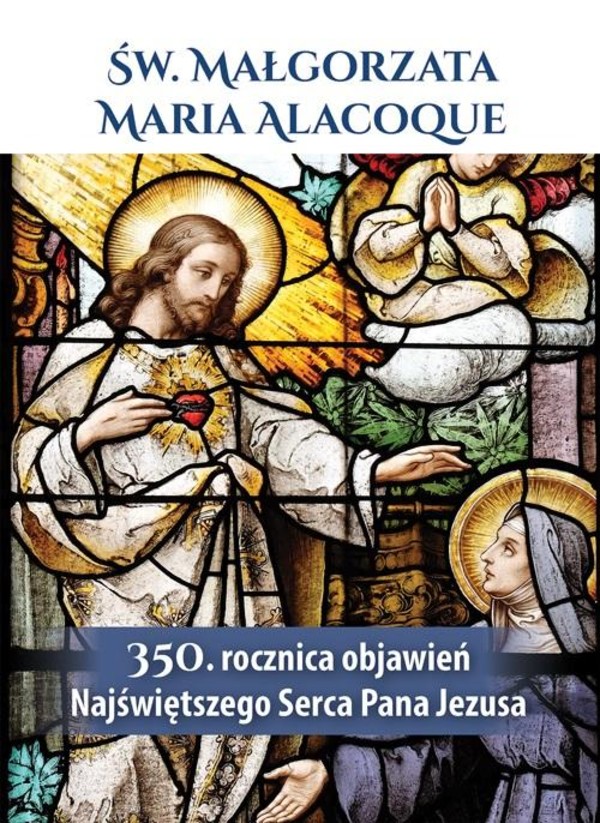 Św. Małgorzata Maria Alacoque 350. rocznica...