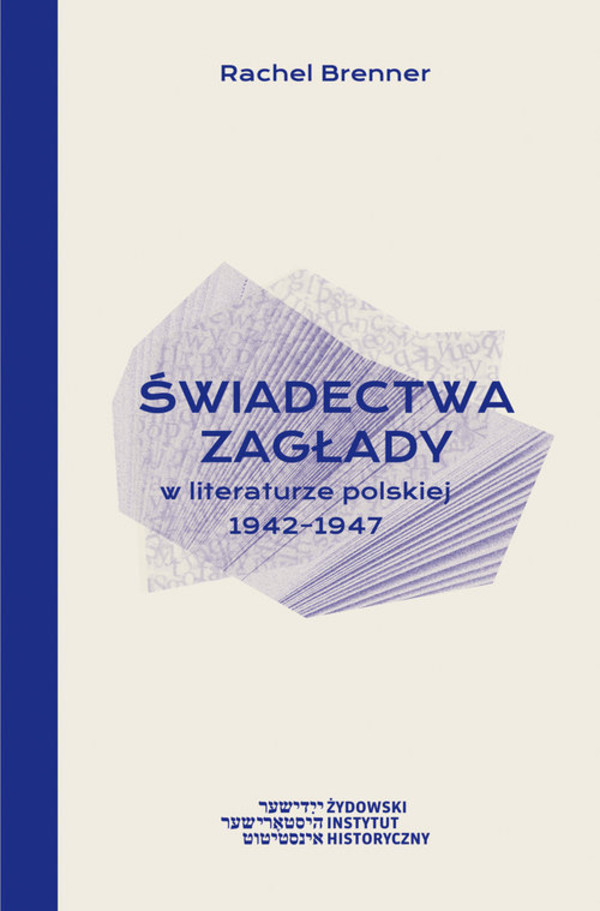 Świadectwa Zagłady w literaturze polskiej 1942 1947