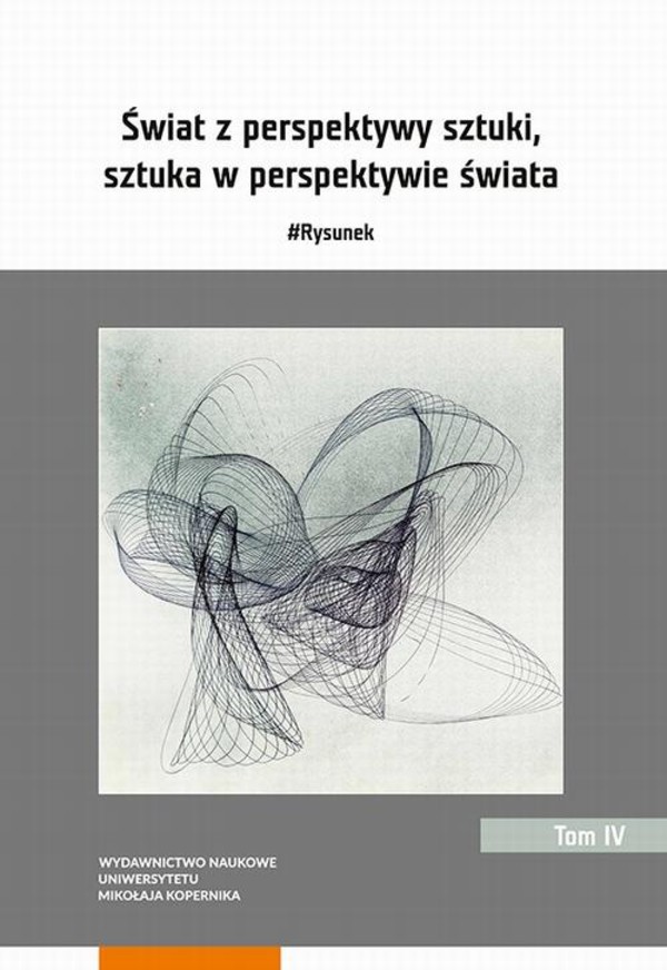 Świat z perspektywy sztuki, sztuka w perspektywie świata. #Rysunek. Tom 4 - pdf