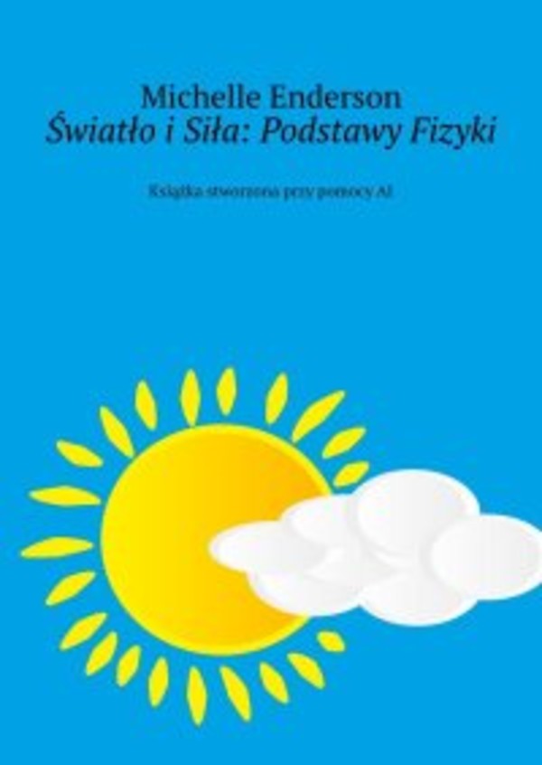 Światło i Siła: Podstawy Fizyki - mobi, epub