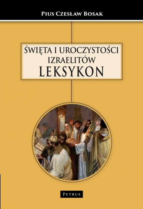 ŚWIĘTA I UROCZYSTOŚCI IZRAELITÓW LEKSYKON - pdf