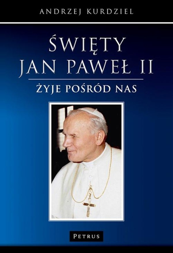 Święty Jan Paweł II - żyje pośród nas - pdf