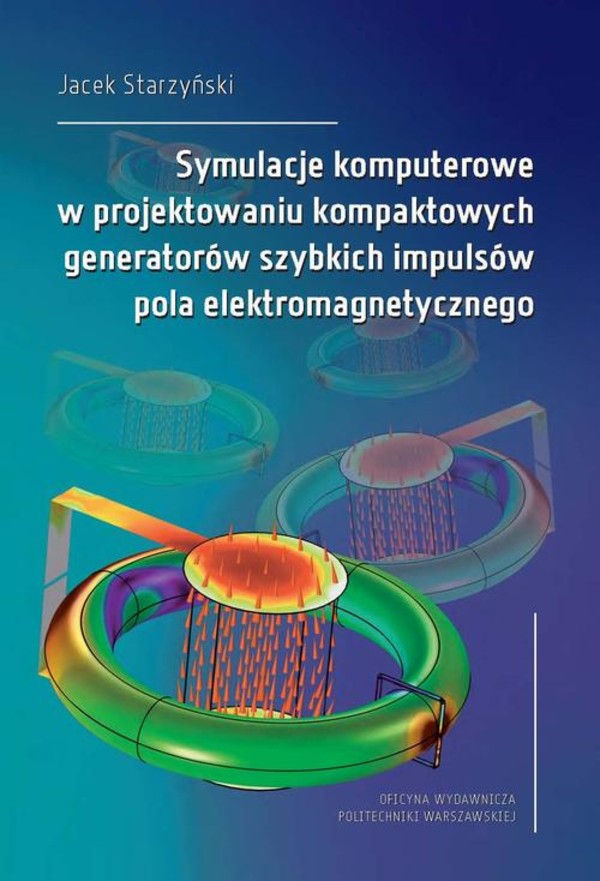 Symulacje komputerowe w projektowaniu kompaktowych generatorów szybkich impulsów pola elektromagnetycznego - pdf