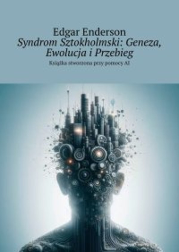 Syndrom Sztokholmski: Geneza, Ewolucja i Przebieg - epub