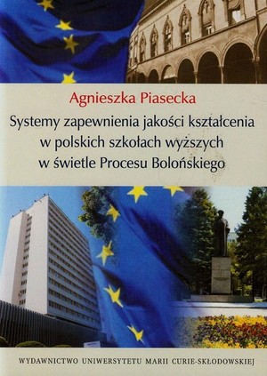 Systemy zapewnienia jakości kształcenia w polskich szkołach wyższych w świetle Procesu Bolońskiego