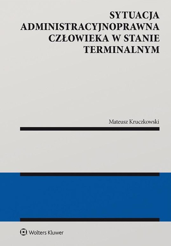 Sytuacja administracyjnoprawna człowieka w stanie terminalnym