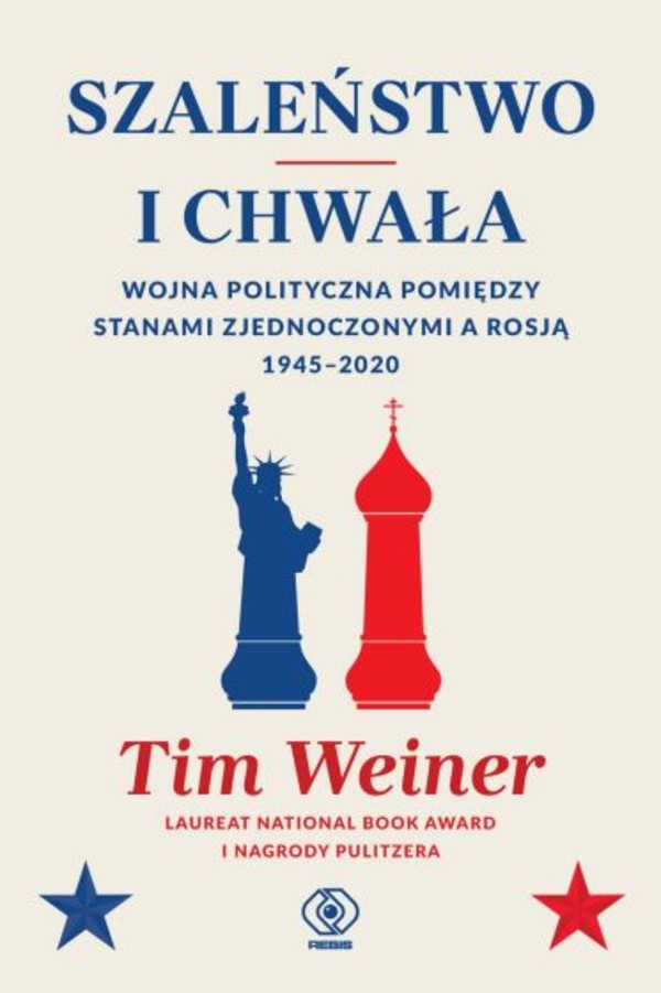 Szaleństwo i chwała Wojna polityczna pomiędzy Stanami Zjednoczonymi a Rosją 1945-2020