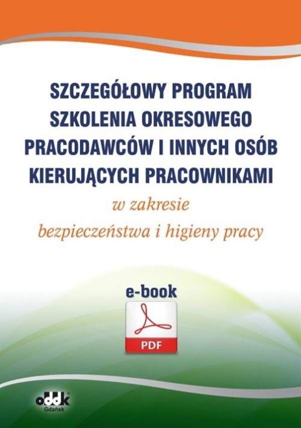 Szczegółowy program szkolenia okresowego pracodawców i innych osób kierujących pracownikami w zakresie bezpieczeństwa i higieny pracy (e-book) - pdf