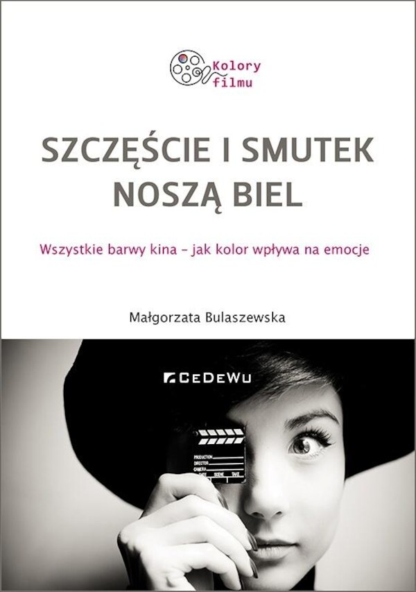 Szczęście i smutek noszą biel Wszystkie barwy kina - jak kolor wpływa na emocje