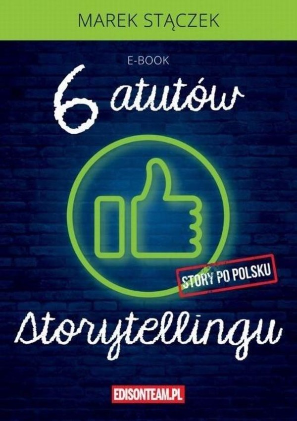 Sześć atutów storytellingu