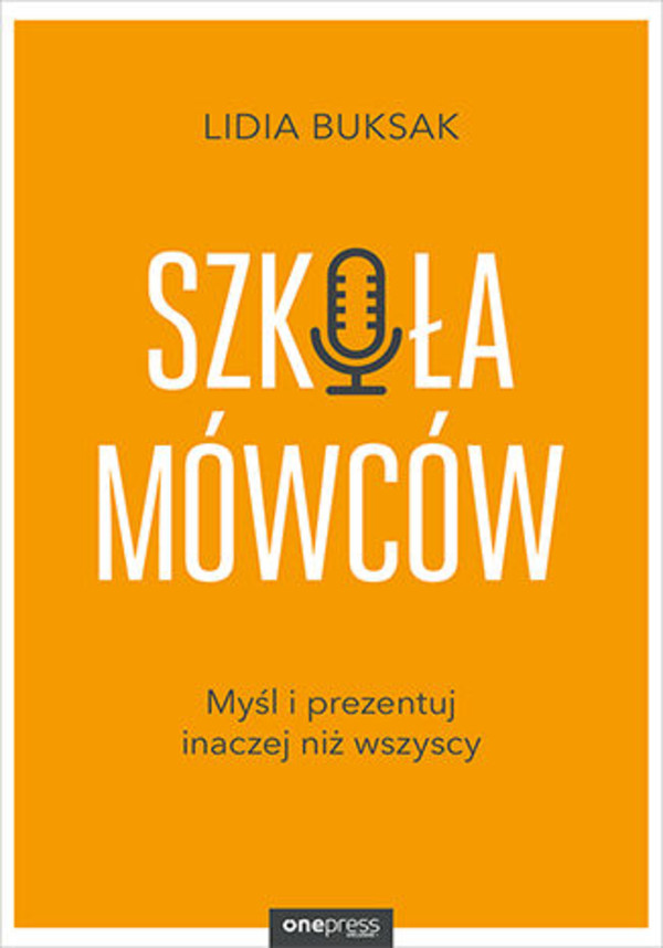 Szkoła Mówców. Myśl i prezentuj inaczej niż wszyscy - mobi, epub, pdf