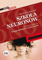 Szkoła neuronów - mobi, epub O nastolatkach, kompromisach i wychowaniu