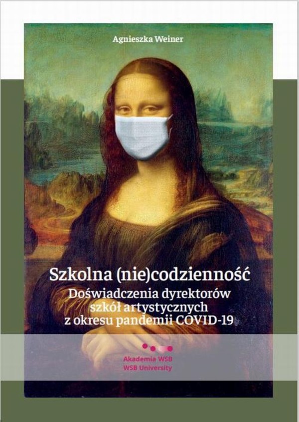 Szkolna (nie)codzienność. - pdf Doświadczenia dyrektorów szkół artystycznych z okresu pandemii COVID-19