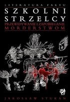 Szkolni strzelcy - mobi, epub, pdf Przewidywanie i zapobieganie morderstwom