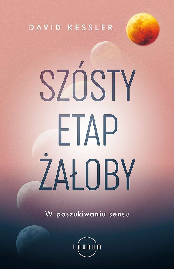 Szósty etap żałoby W poszukiwaniu sensu