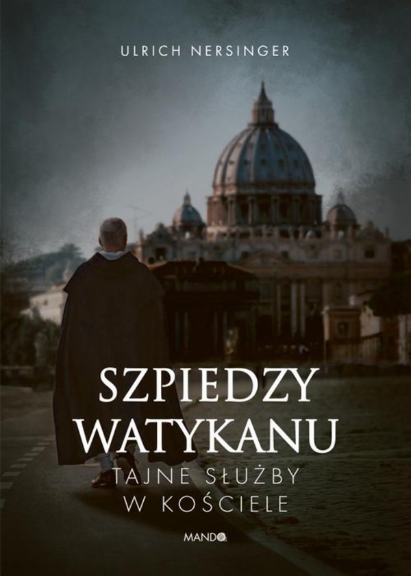 Szpiedzy Watykanu. Tajne służby w Kościele - epub