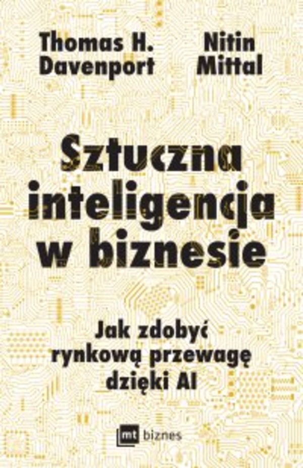 Sztuczna inteligencja w biznesie. Jak zdobyć rynkową przewagę dzięki AI - mobi, epub