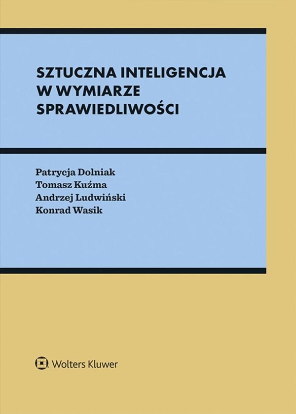 Sztuczna inteligencja w wymiarze sprawiedliwości Między prawem a algorytmami