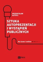 Sztuka autoprezentacji i wystąpień publicznych - mobi, epub Na żywo i online