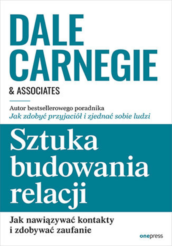 Sztuka budowania relacji Jak nawiązywać kontakty i zdobywać zaufanie