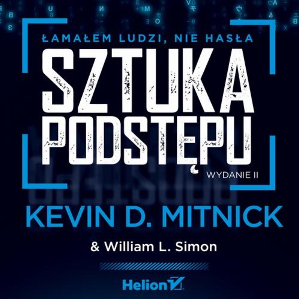 Sztuka podstępu. Łamałem ludzi, nie hasła. Wydanie II - Audiobook mp3