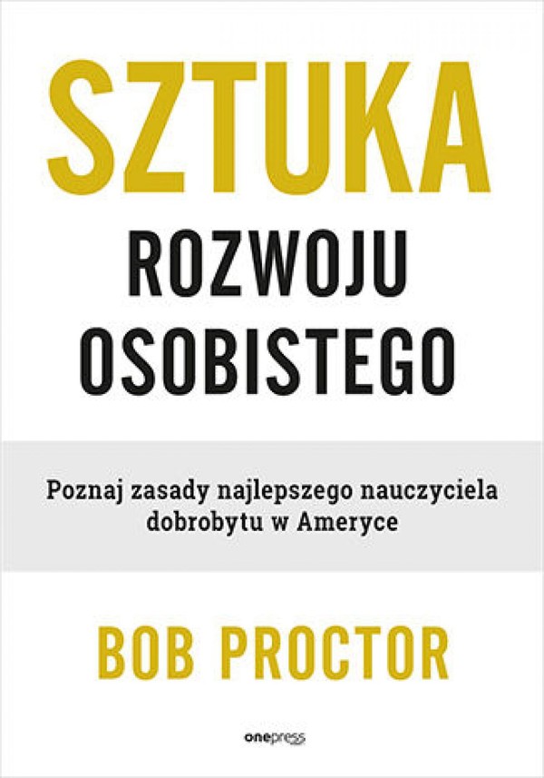 Sztuka rozwoju osobistego. Poznaj zasady najlepszego nauczyciela dobrobytu w Ameryce - mobi, epub, pdf