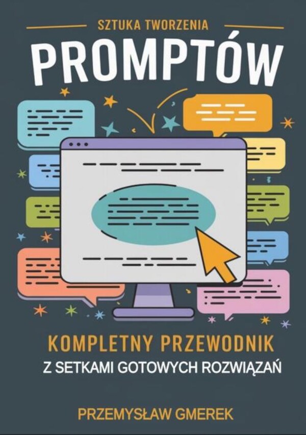 Sztuka tworzenia promptów: Kompletny przewodnik z setkami gotowych rozwiązań - mobi, epub, pdf