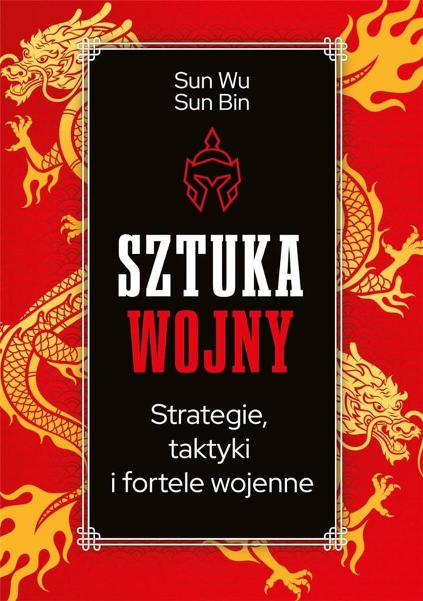 Sztuka wojny. Strategie, taktyki i fortele wojenne