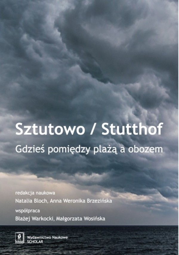 Sztutowo / Stutthof Gdzieś pomiędzy plażą a obozem