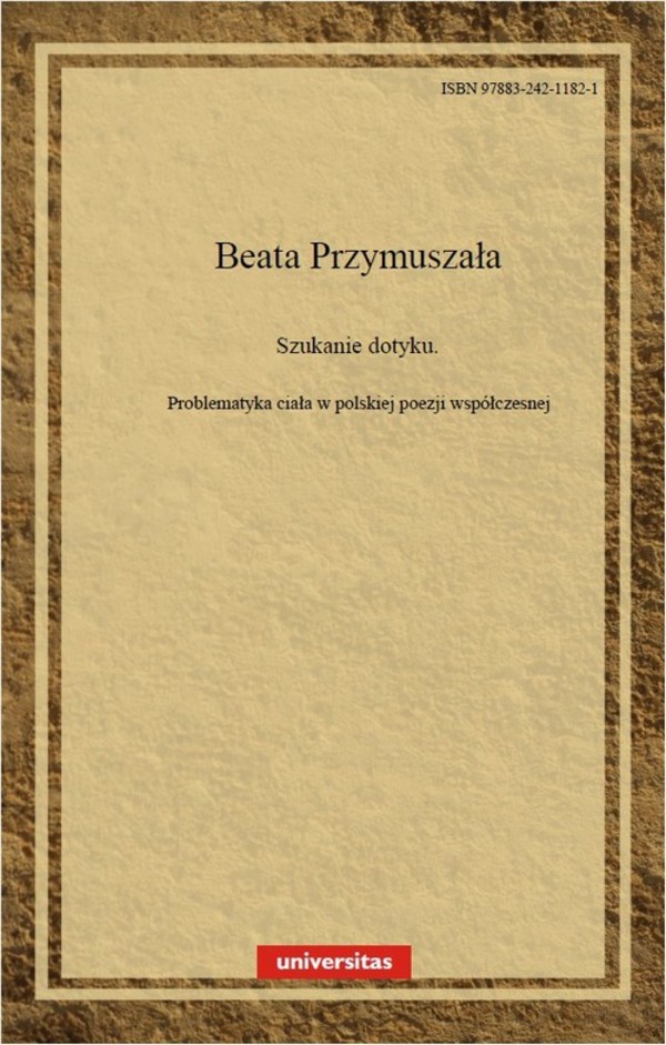 Szukanie dotyku. Problematyka ciała w polskiej poezji współczesnej - pdf