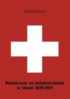 Szwajcarzy na Lubelszczyźnie w latach 1815-1914 - mobi, epub, pdf