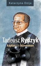 Tadeusz Rydzyk - mobi, epub Kapłan czy biznesmen