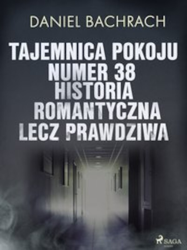 Tajemnica pokoju numer 38. Historia romantyczna, lecz prawdziwa - mobi, epub