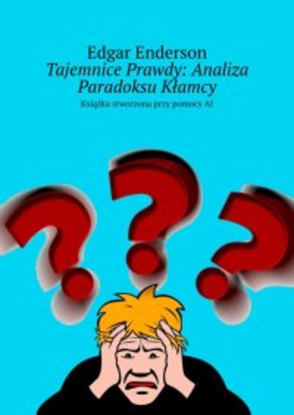 Tajemnice Prawdy: Analiza Paradoksu Kłamcy - epub