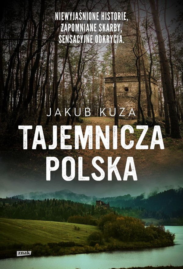 Tajemnicza Polska Niewyjaśnione historie, zapomniane skarby, sensacyjne odkrycia