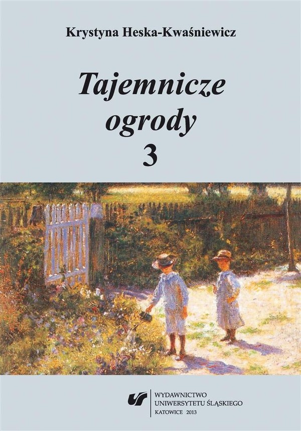 Tajemnicze ogrody 3. Rozprawy i szkice..