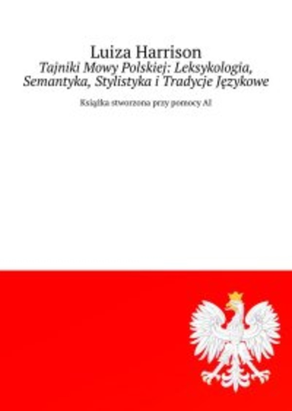 Tajniki Mowy Polskiej: Leksykologia, Semantyka, Stylistyka i Tradycje Językowe - epub