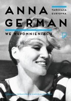 Tańcząca Eurydyka. Anna German we wspomnieniach - mobi, epub