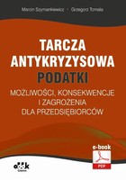 Tarcza antykryzysowa Podatki - pdf Możliwości, konsekwencje i zagrożenia dla przedsiębiorców