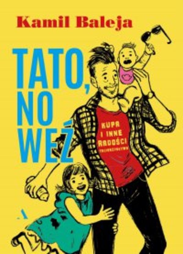 Tato, no weź. Kupa i inne radości tacierzyństwa - mobi, epub