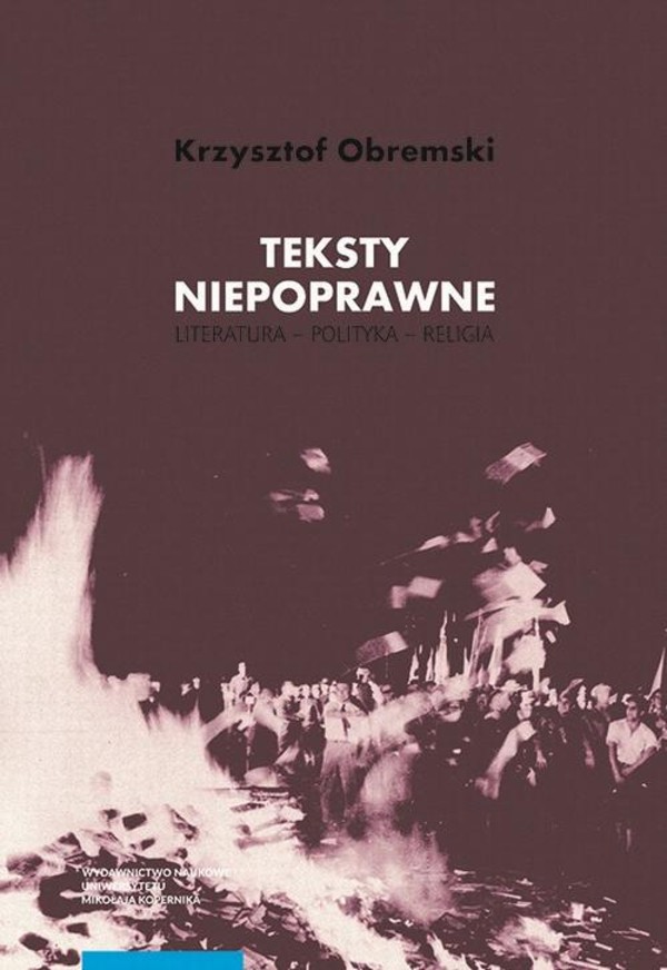 Teksty niepoprawne. Literatura – polityka – religia - pdf