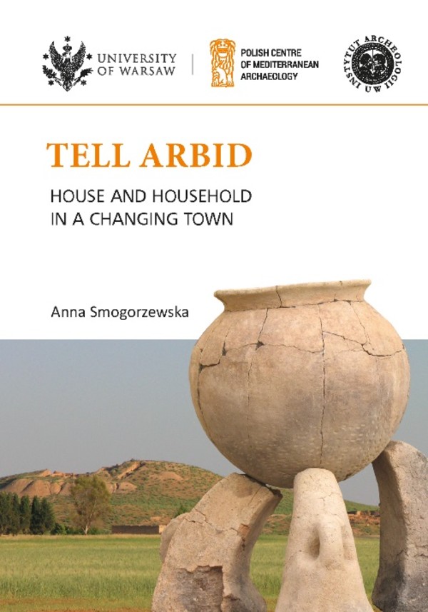 Tell Arbid House and household in a changing town Pam Monograph Series 9