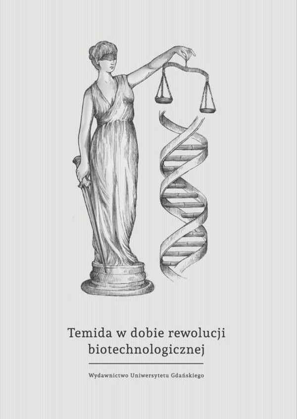 Temida w dobie rewolucji biotechnologicznej - wybrane problemy bioprawa - pdf