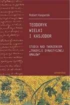 Teodoryk Wielki i Kasjodor. Studia nad tworzeniem `tradycji dynastycznej Amalów` - pdf