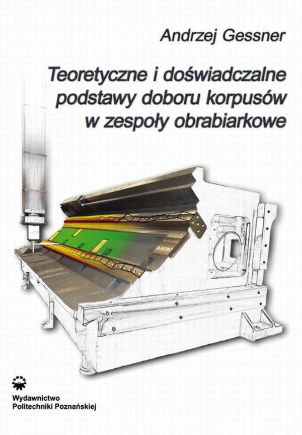 Teoretyczne i doświadczalne podstawy doboru korpusów w zespoły obrabiarkowe - pdf