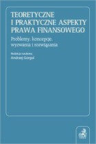 Teoretyczne i praktyczne aspekty prawa finansowego - pdf Problemy, koncepcje, wyzwania i rozwiązania