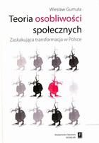 Teoria osobliwości społecznych. Zaskakująca transformacja w Polsce - pdf