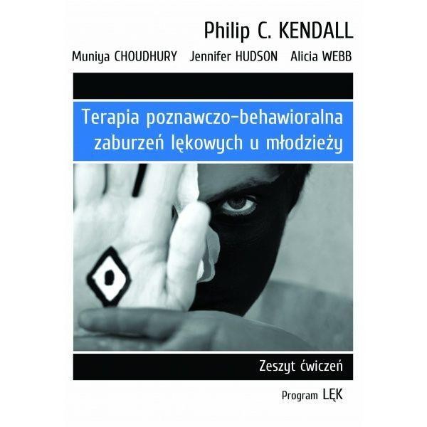 Terapia poznawczo-behawioralna zaburzeń lękowych u młodzieży Zeszyt ćwiczeń Program Lęk